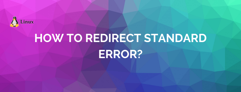 how-to-redirect-standard-error-in-linux